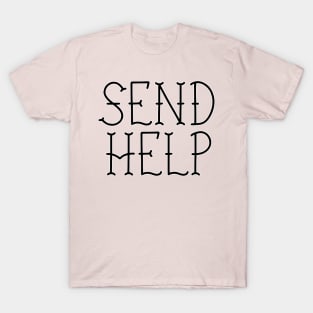 SEND HELP PLZ pretty pink fancy script T-Shirt